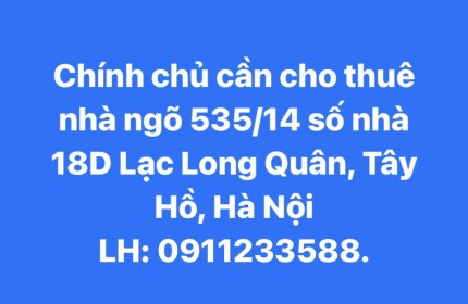 Chính chủ cần cho thuê nhà 2 tầng ngõ 535 Lạc Long Quân, Tây Hồ, Hà Nội